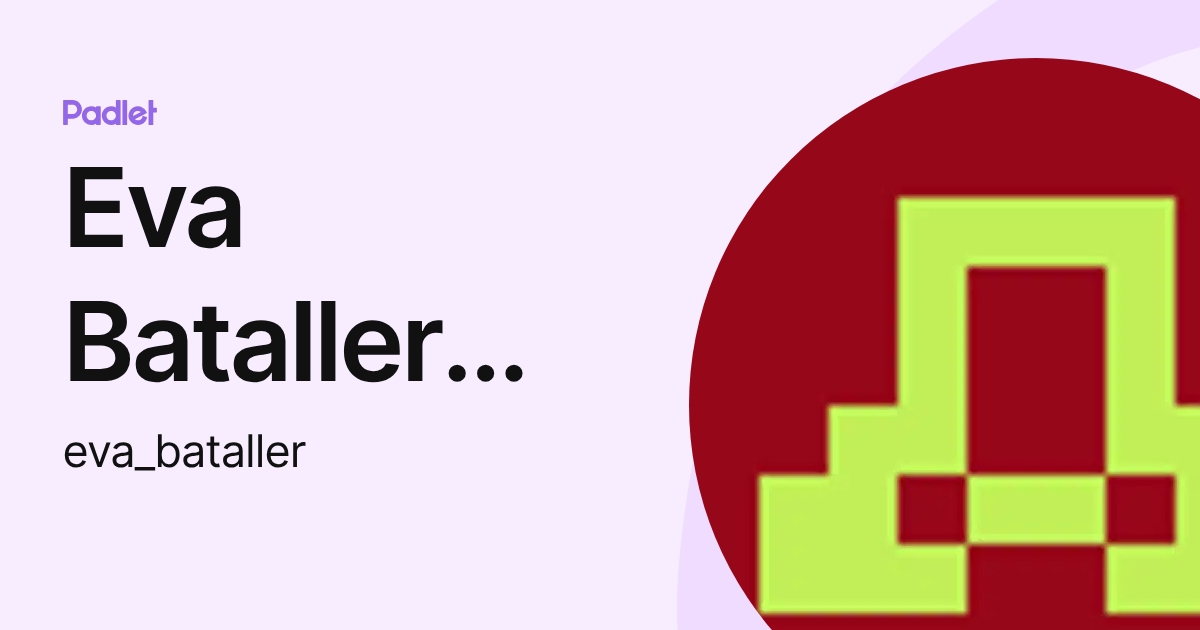 Eva Bataller Esteve (eva_bataller) profile | Padlet