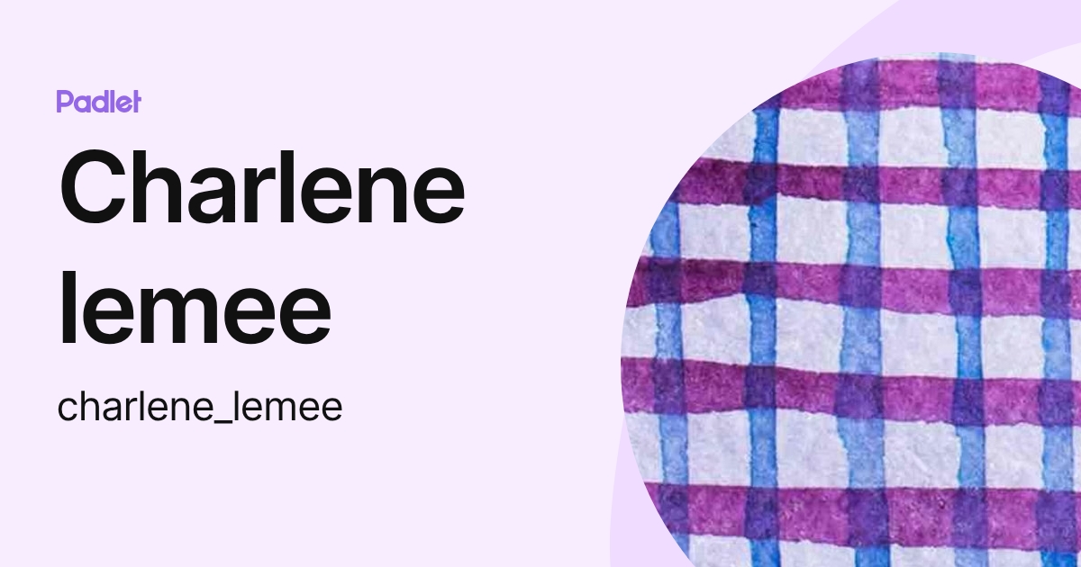 Charlene lemee (charlene_lemee) profile | Padlet