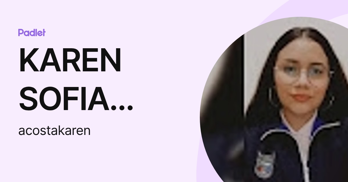 KAREN SOFIA ACOSTA DIAZ (acostakaren) profile | Padlet