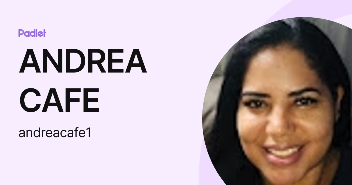 ANDREA CAFE (andreacafe1) profile | Padlet