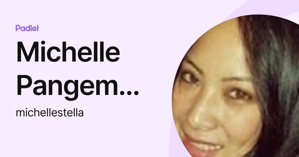 Michelle Pangemanan (michellestella) profile | Padlet