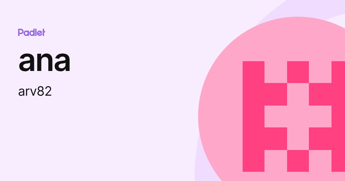 ana (arv82) profile | Padlet