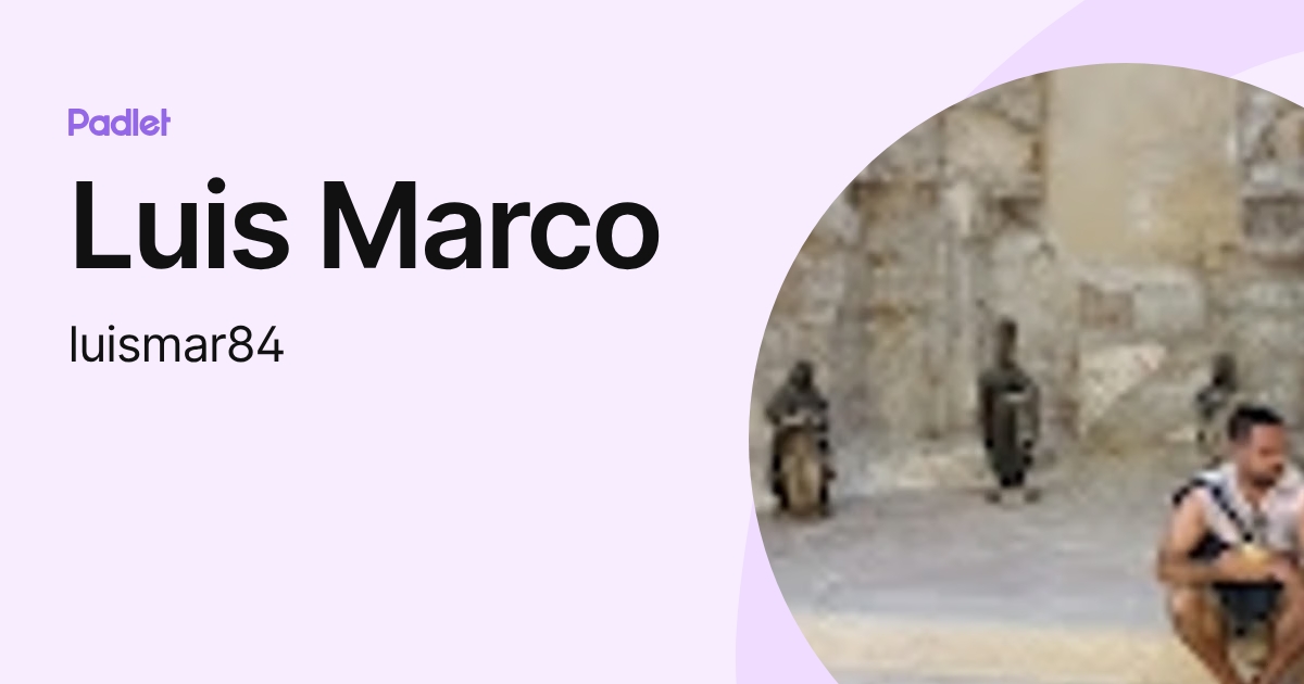Luis Marco (luismar84) profile | Padlet