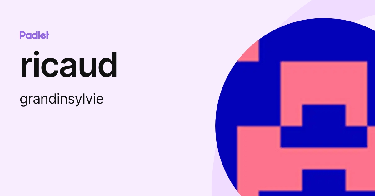 ricaud (grandinsylvie) profile | Padlet