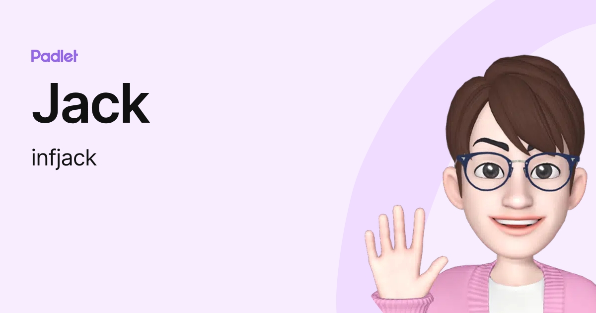 Jack (infjack) profile | Padlet