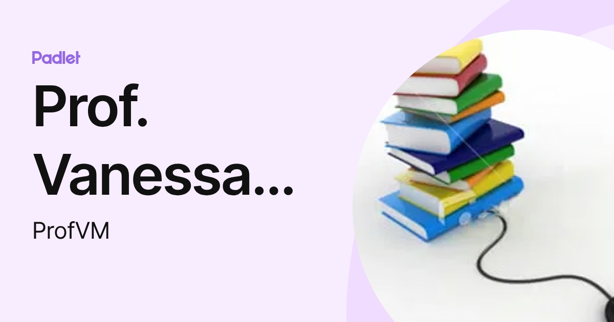 Prof. Vanessa Martins (ProfVM) profile | Padlet