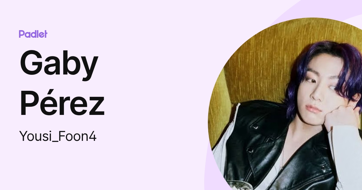 Gaby Pérez (Yousi_Foon4) profile | Padlet