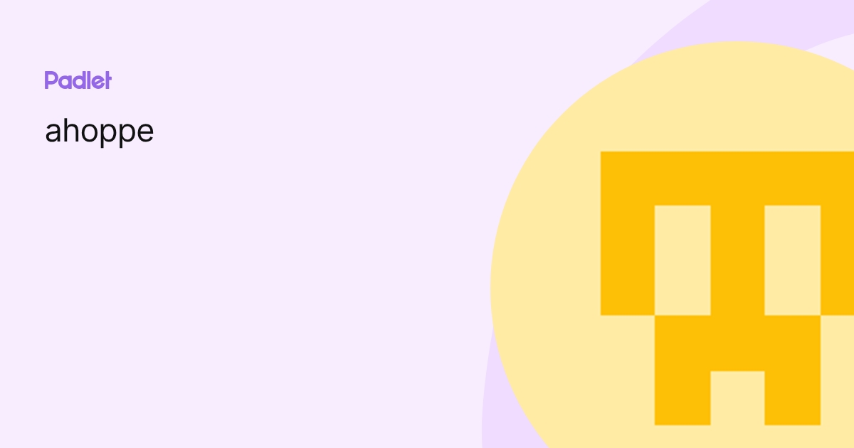 ahoppe profile | Padlet