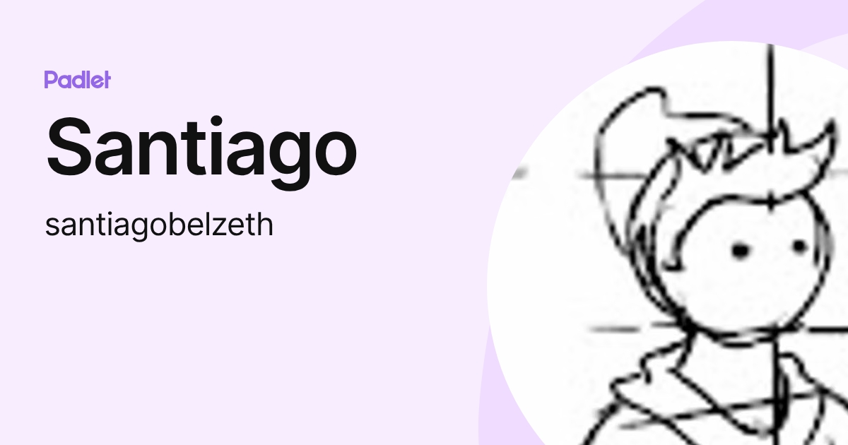 Santiago (santiagobelzeth) profile | Padlet