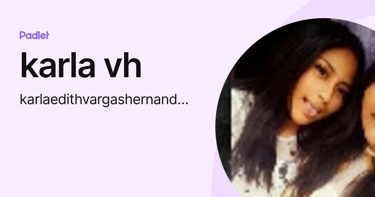 karla vh (karlaedithvargashernandez829) profile | Padlet