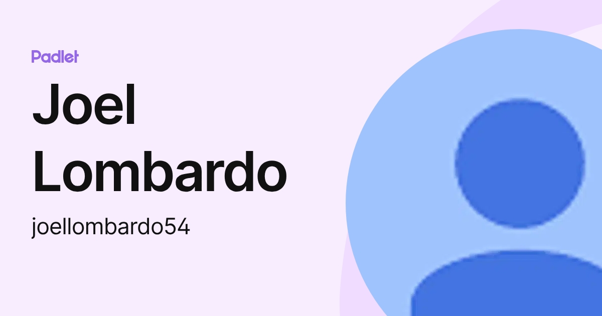 Joel Lombardo (joellombardo54) profile | Padlet