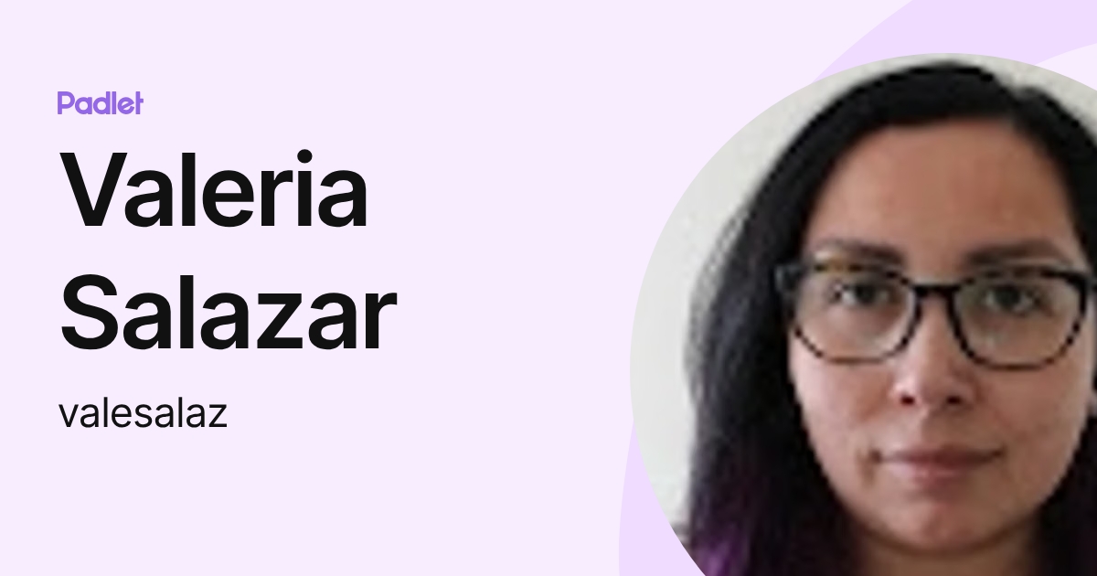 Valeria Salazar (valesalaz) profile | Padlet