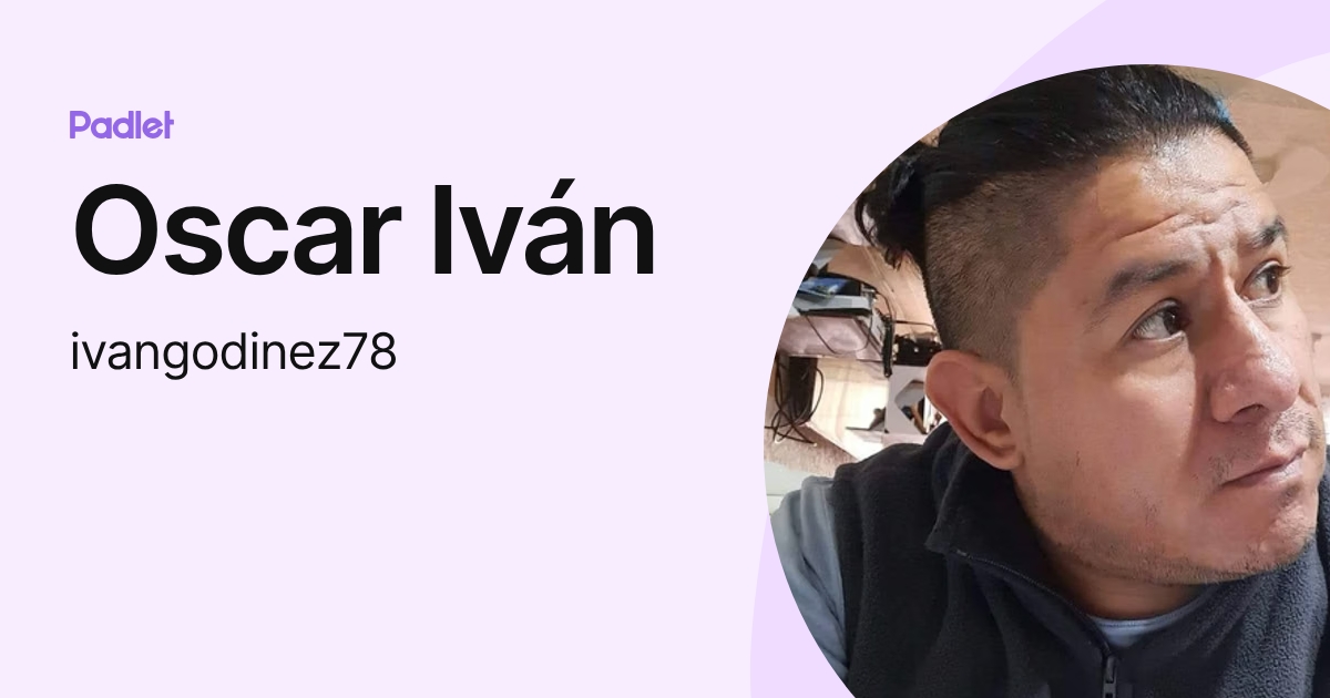 Oscar Iván (ivangodinez78) profile | Padlet