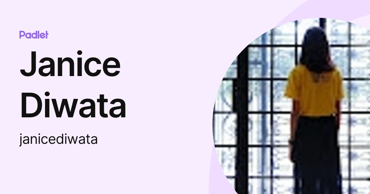 Janice Diwata (janicediwata) profile | Padlet
