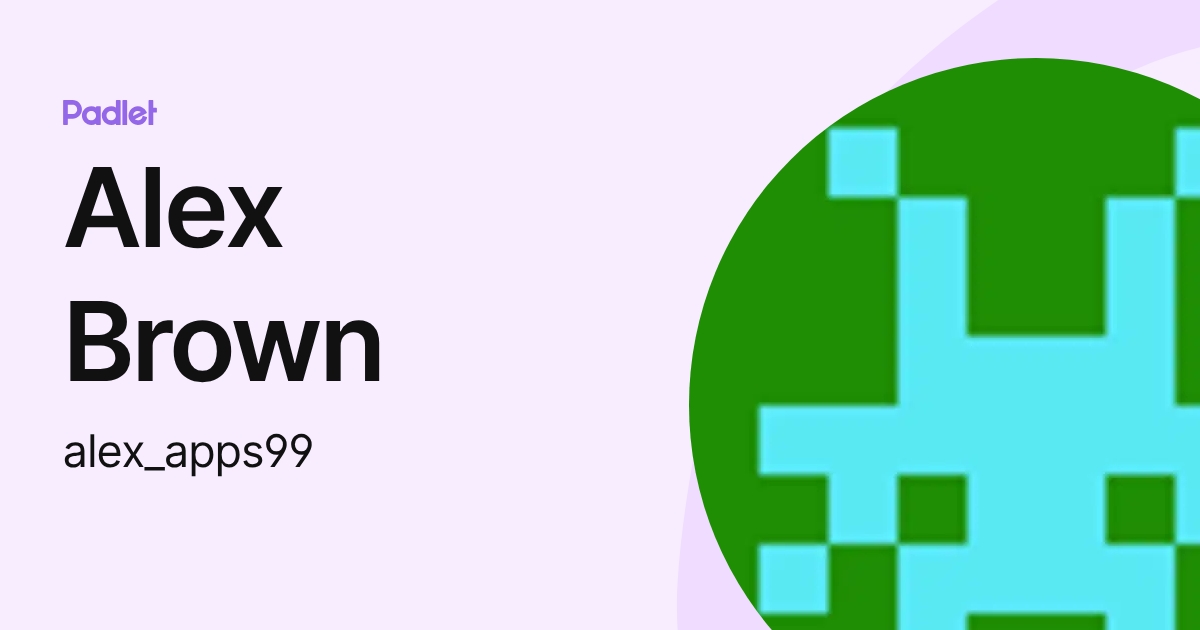 Alex Brown (alex_apps99) profile | Padlet