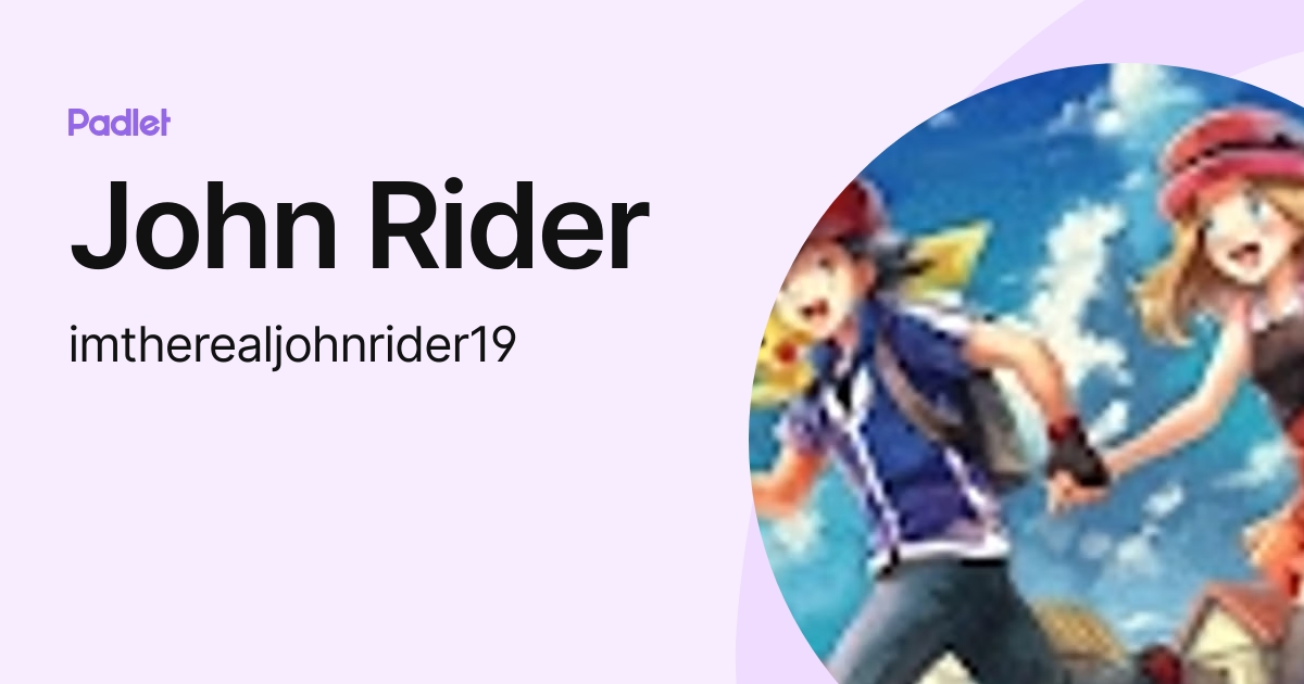 John Rider (imtherealjohnrider19) profile | Padlet