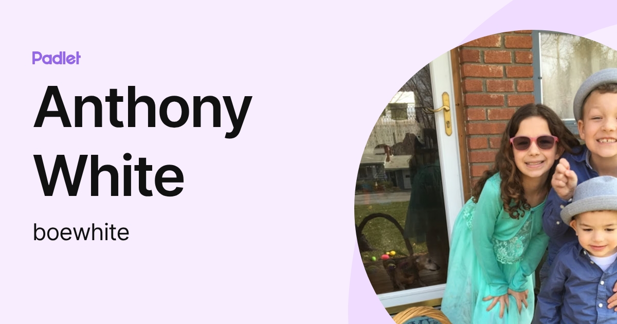 Anthony White (boewhite) profile | Padlet