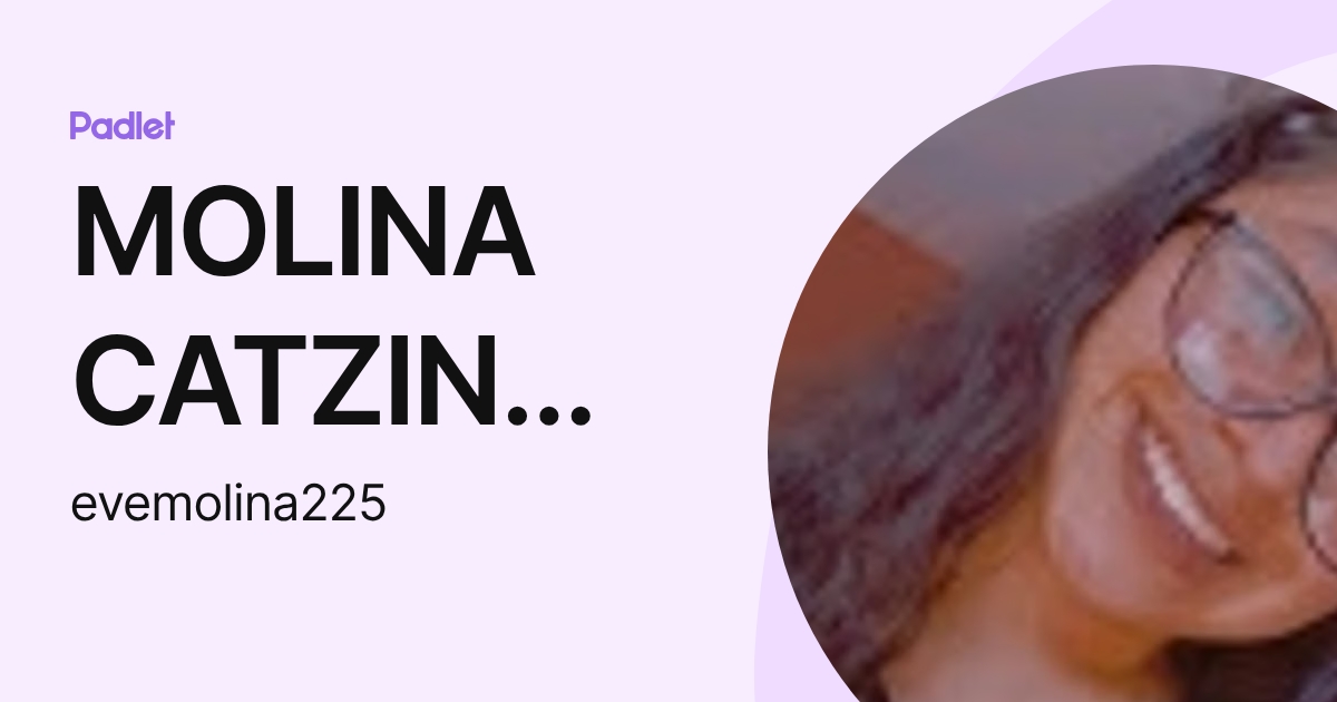 MOLINA CATZIN EVELYN SARALY (evemolina225) profile | Padlet