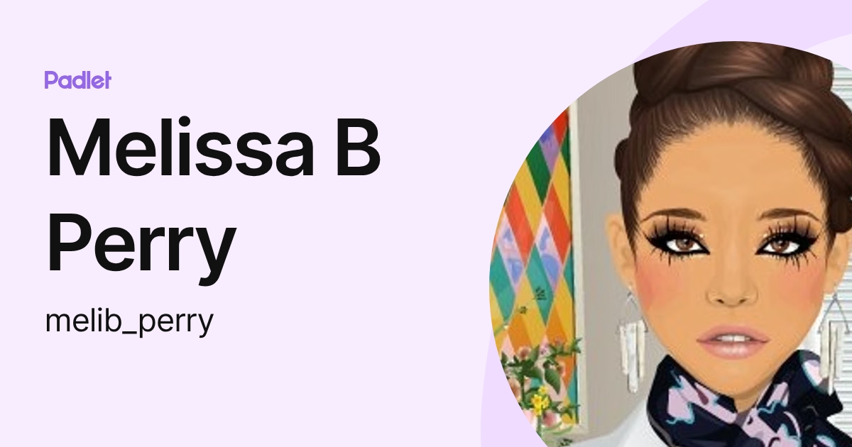 Melissa B Perry (melib_perry) profile | Padlet