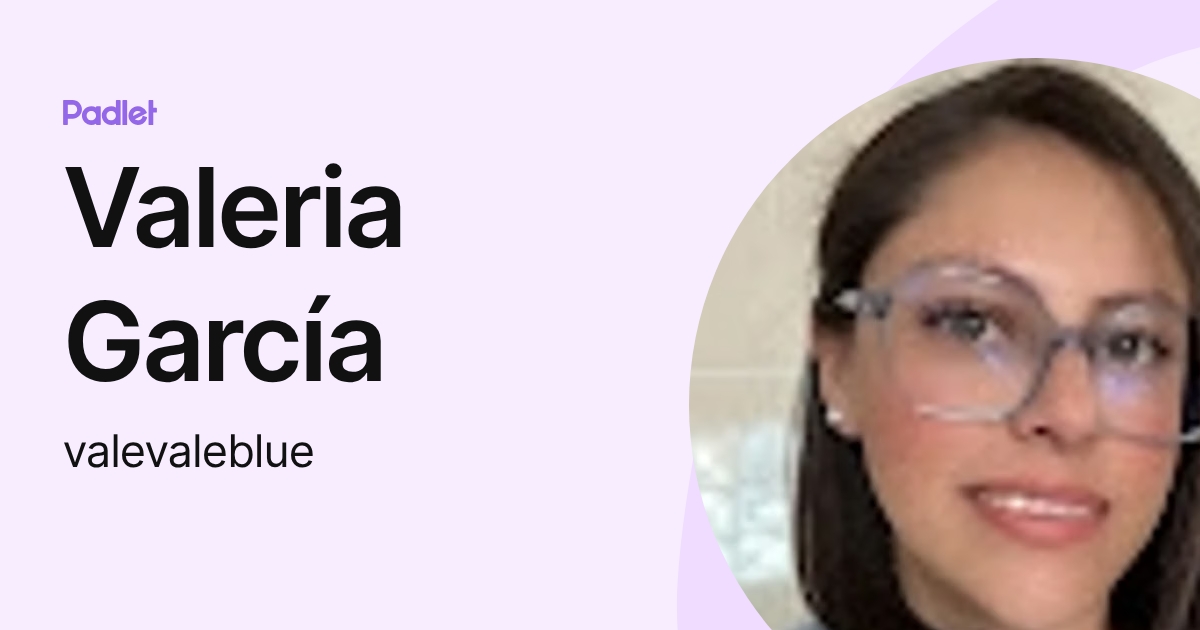 Valeria García (valevaleblue) profile | Padlet