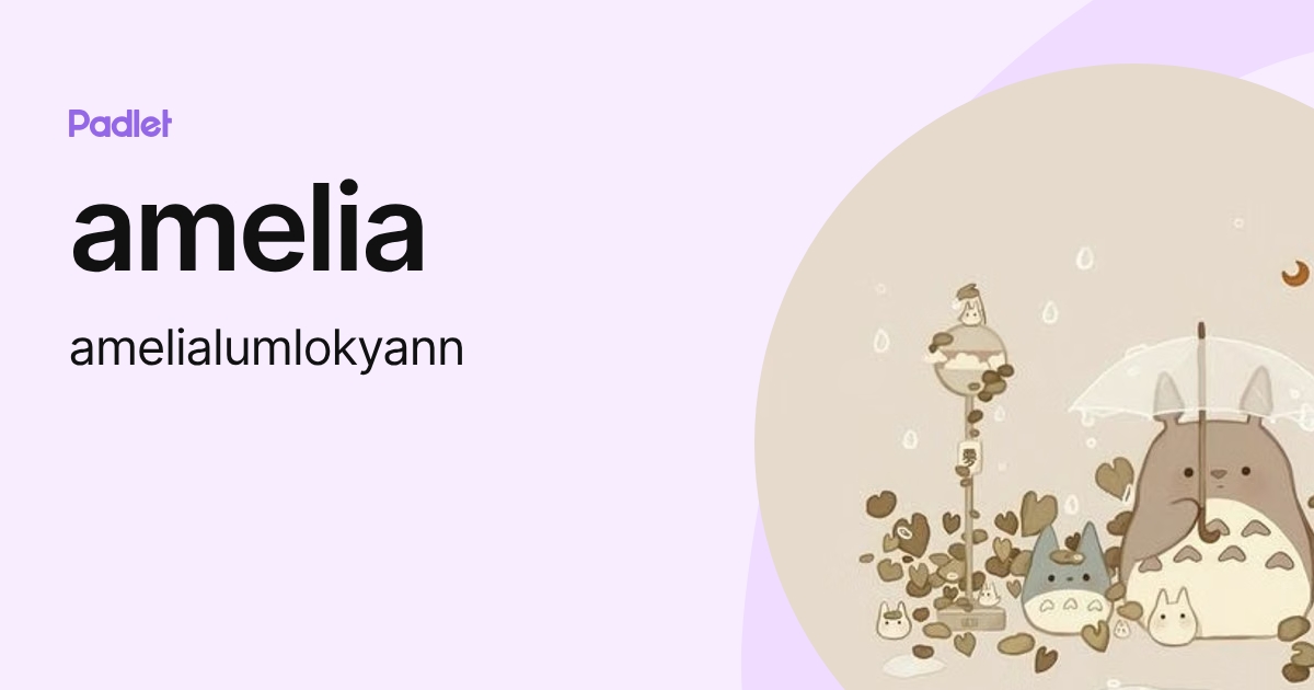 amelia (amelialumlokyann) profile | Padlet
