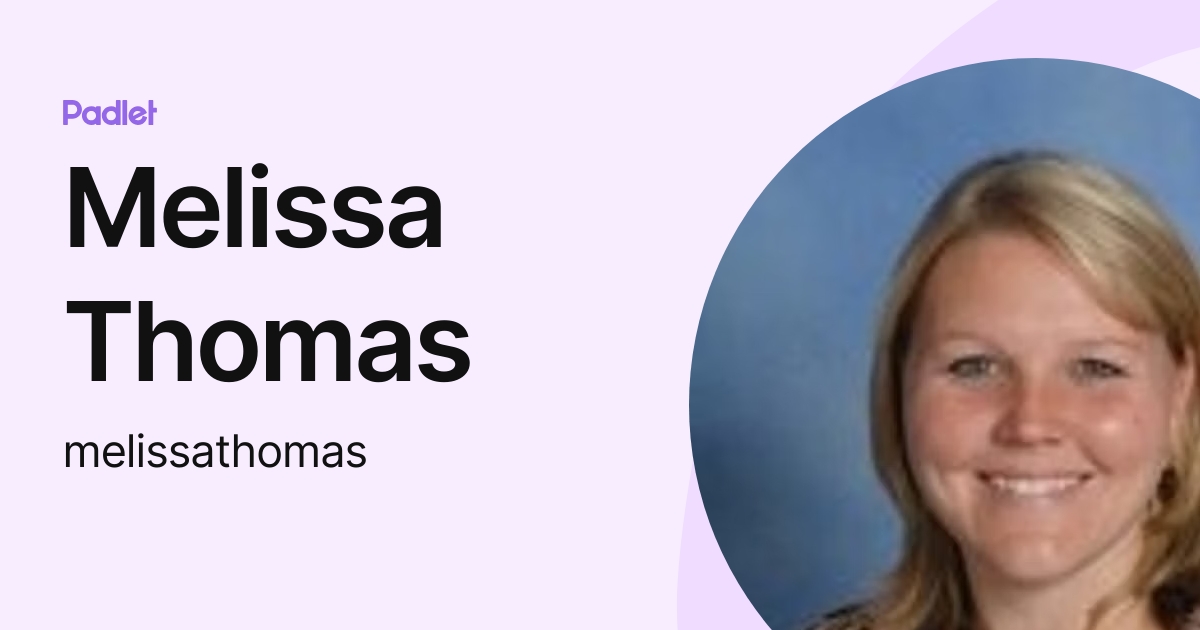 Melissa Thomas (melissathomas) profile | Padlet