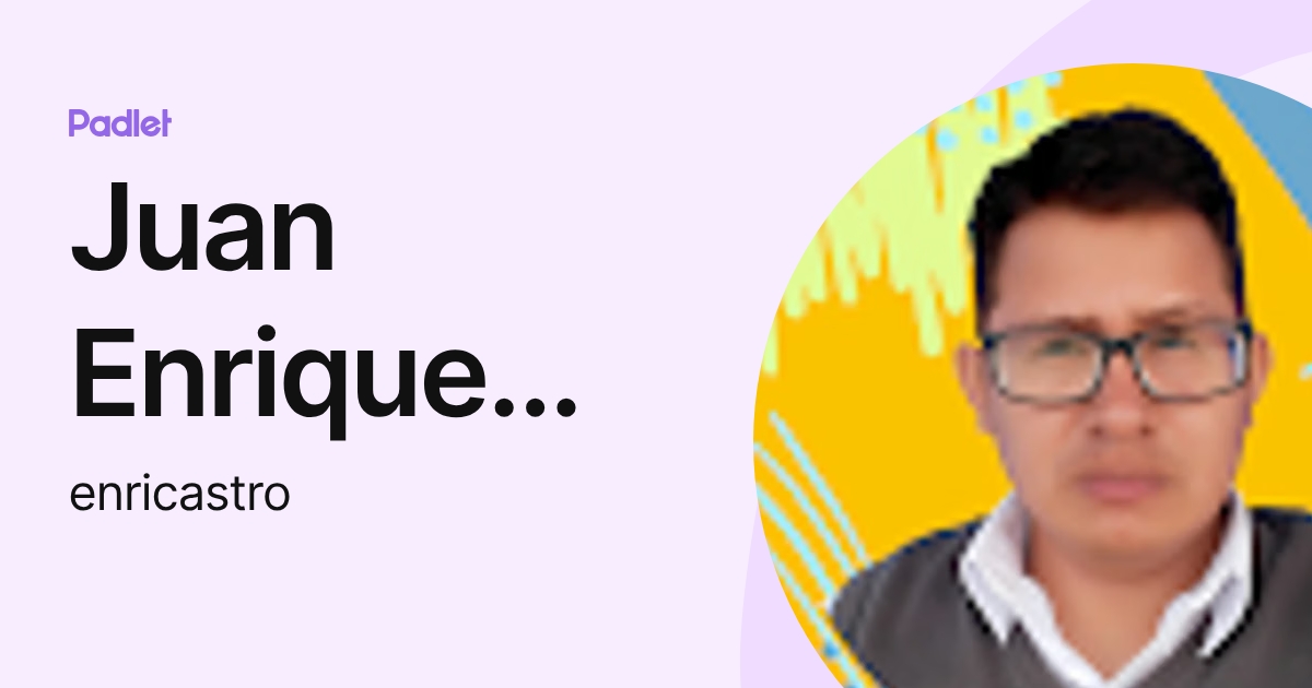 Juan Enrique Castro Muñoz (enricastro) profile | Padlet
