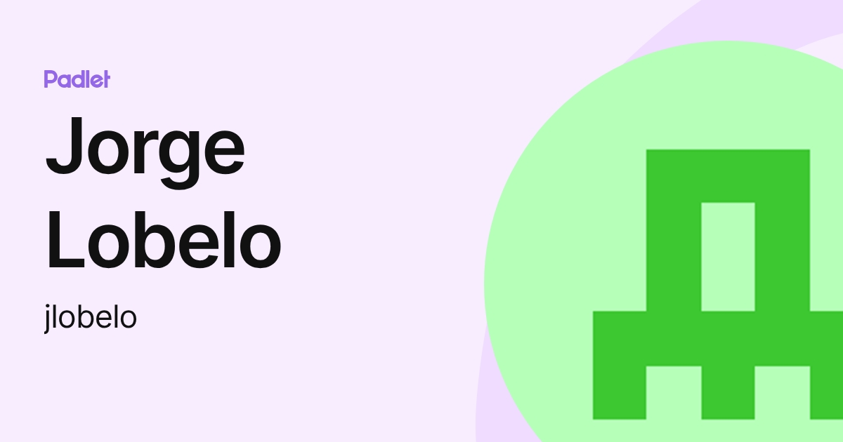 Jorge Lobelo (jlobelo) profile | Padlet