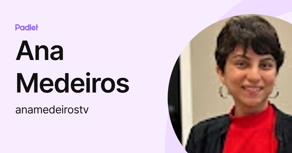 Ana Medeiros (anamedeirostv) profile | Padlet
