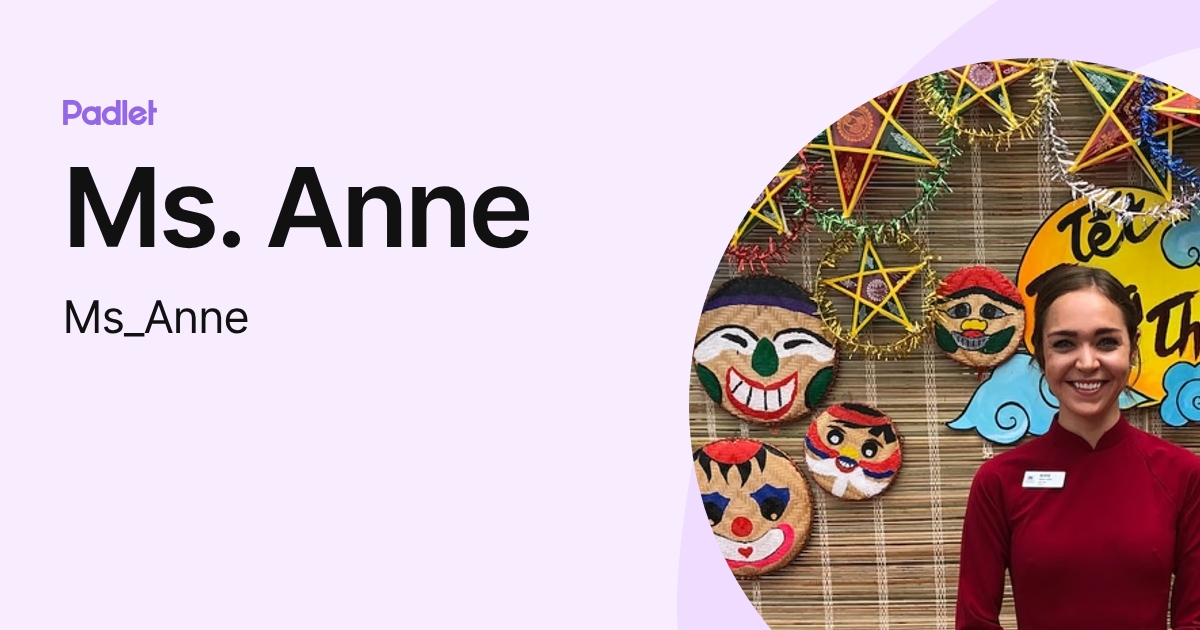 Ms. Ann Ms. Anne (Ms_Anne) profile | Padlet