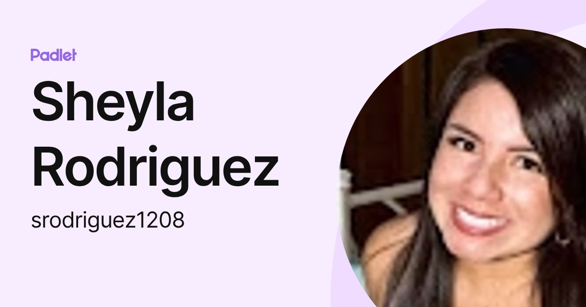 Sheyla Rodriguez (srodriguez1208) profile | Padlet