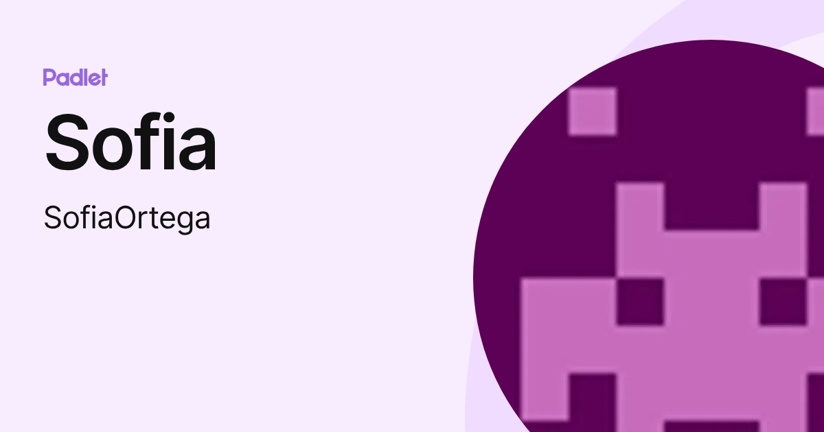 Sofia (SofiaOrtega) profile | Padlet