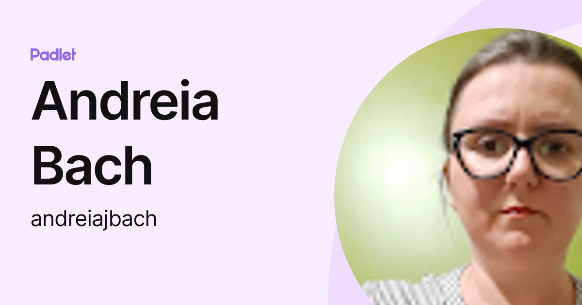 Andreia Bach (andreiajbach) profile | Padlet
