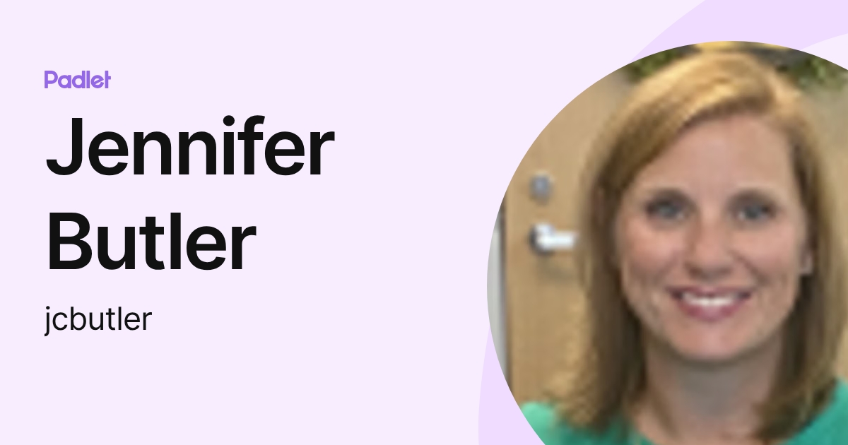 Jennifer Butler (jcbutler) profile | Padlet