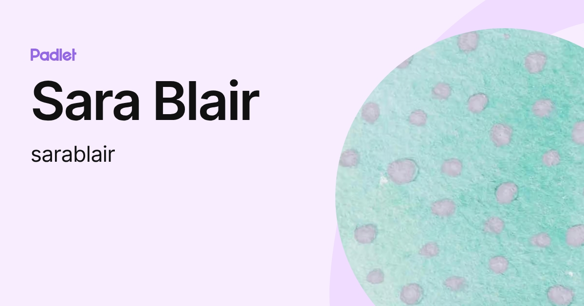 Sara Blair (sarablair) profile | Padlet