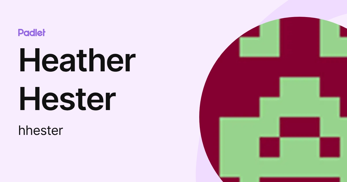 Heather Hester (hhester) profile | Padlet