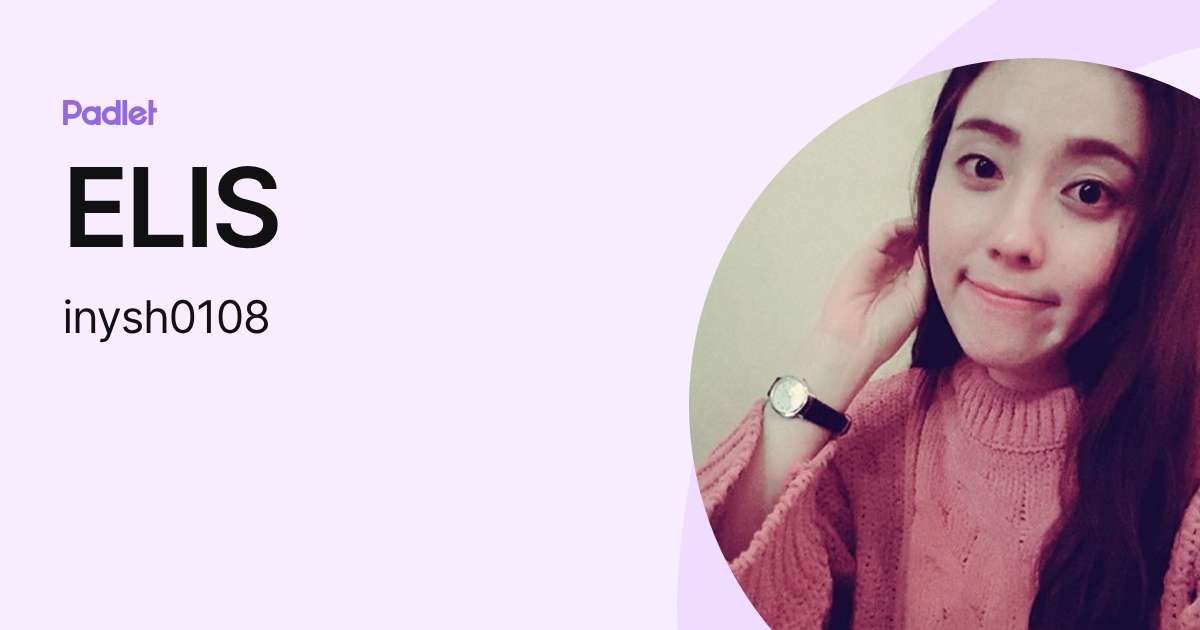 ELIS (inysh0108) profile | Padlet