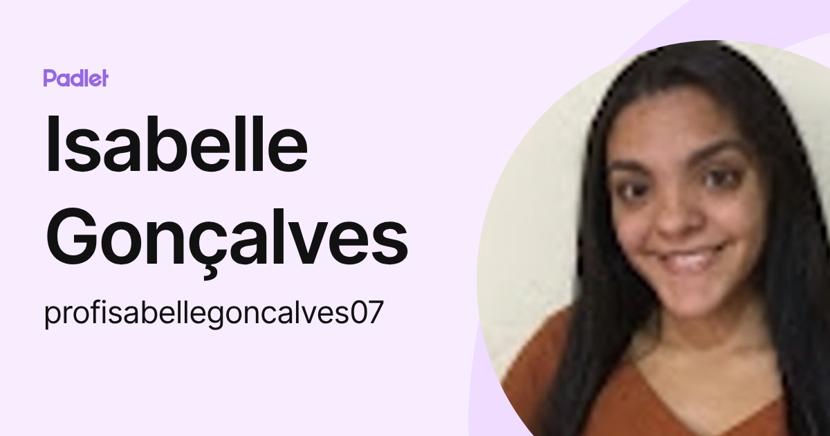Isabelle Gonçalves (profisabellegoncalves07) profile | Padlet