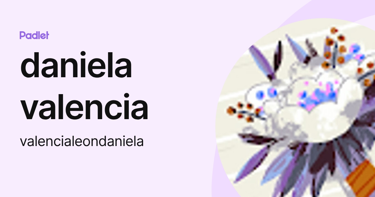 daniela valencia (valencialeondaniela) profile | Padlet