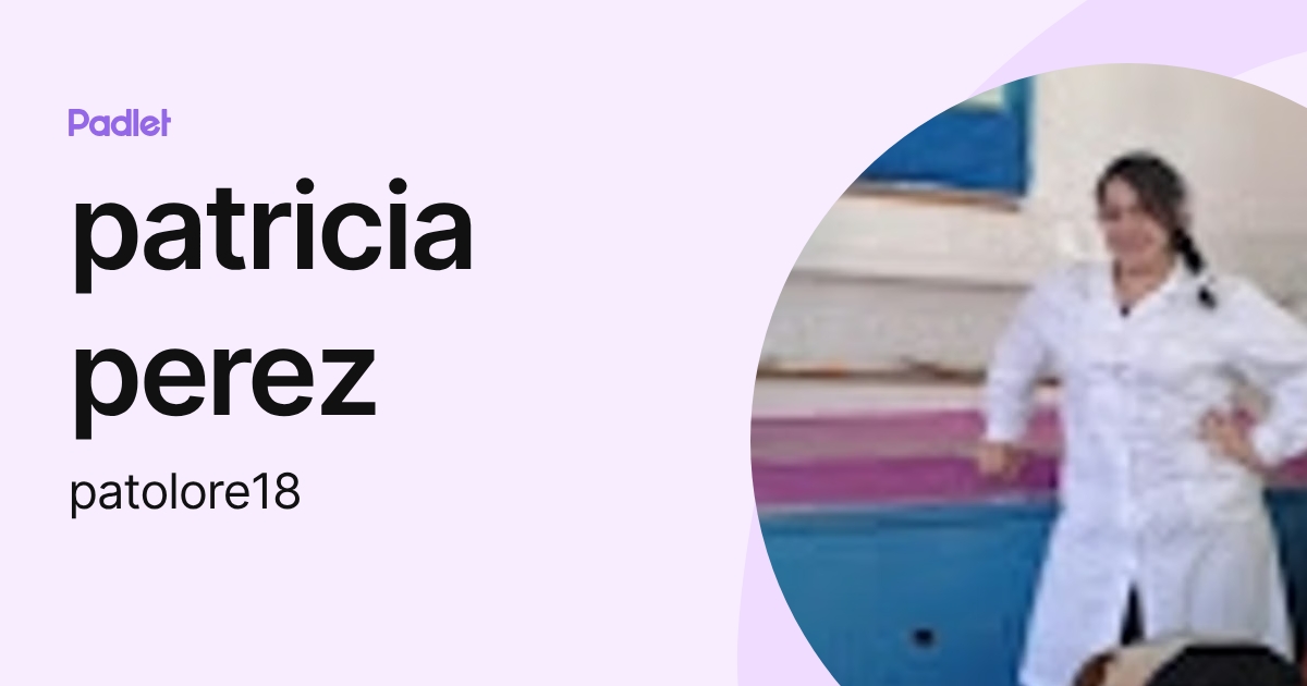 patricia perez (patolore18) profile | Padlet