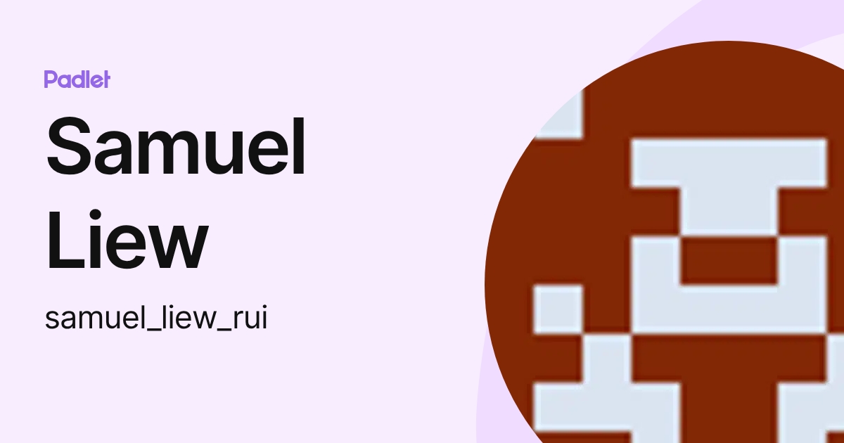 Samuel Liew (samuel_liew_rui) profile | Padlet
