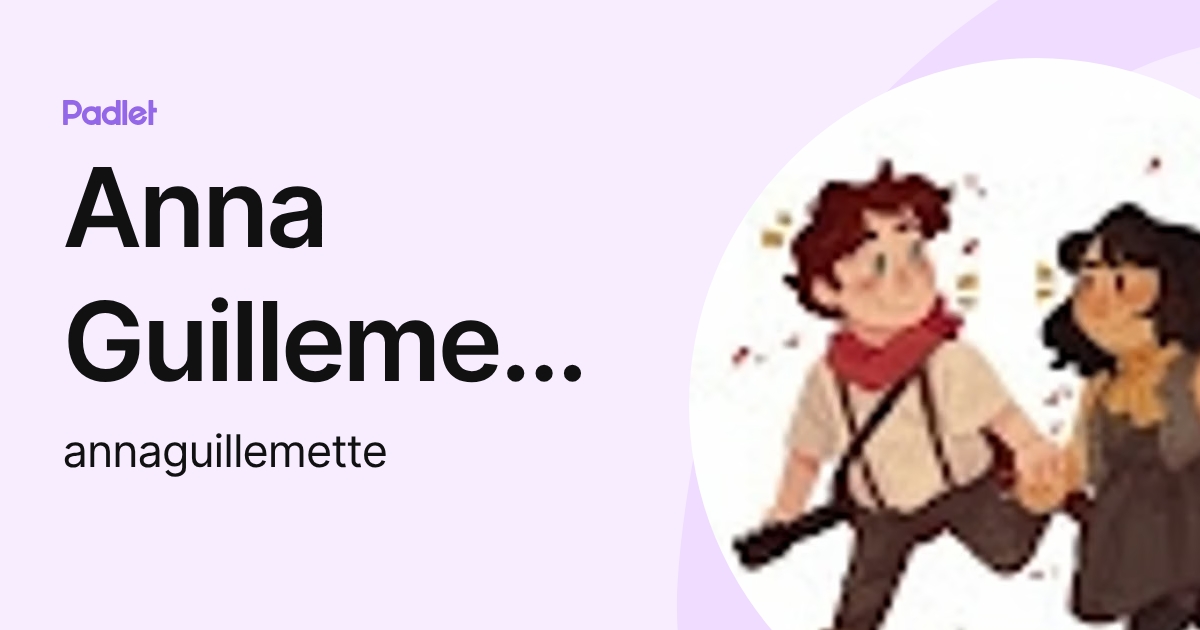 Anna Guillemette (annaguillemette) profile | Padlet