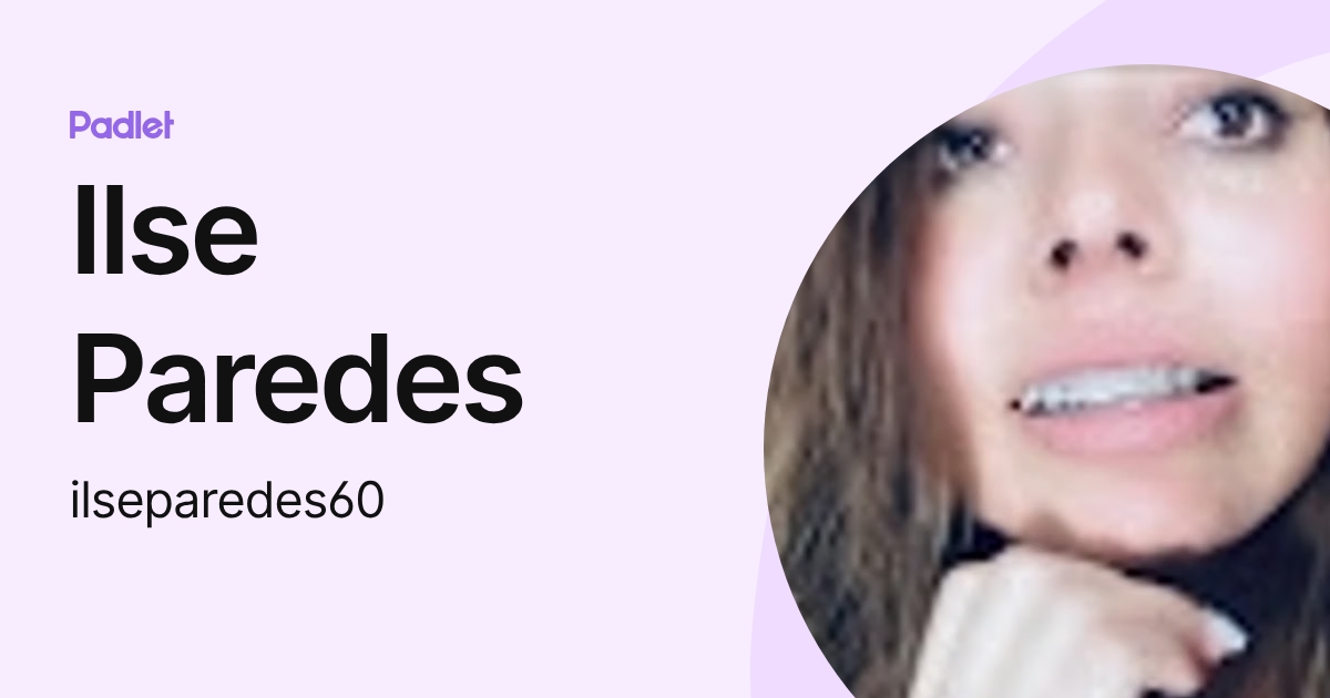 Ilse Paredes (ilseparedes60) profile | Padlet