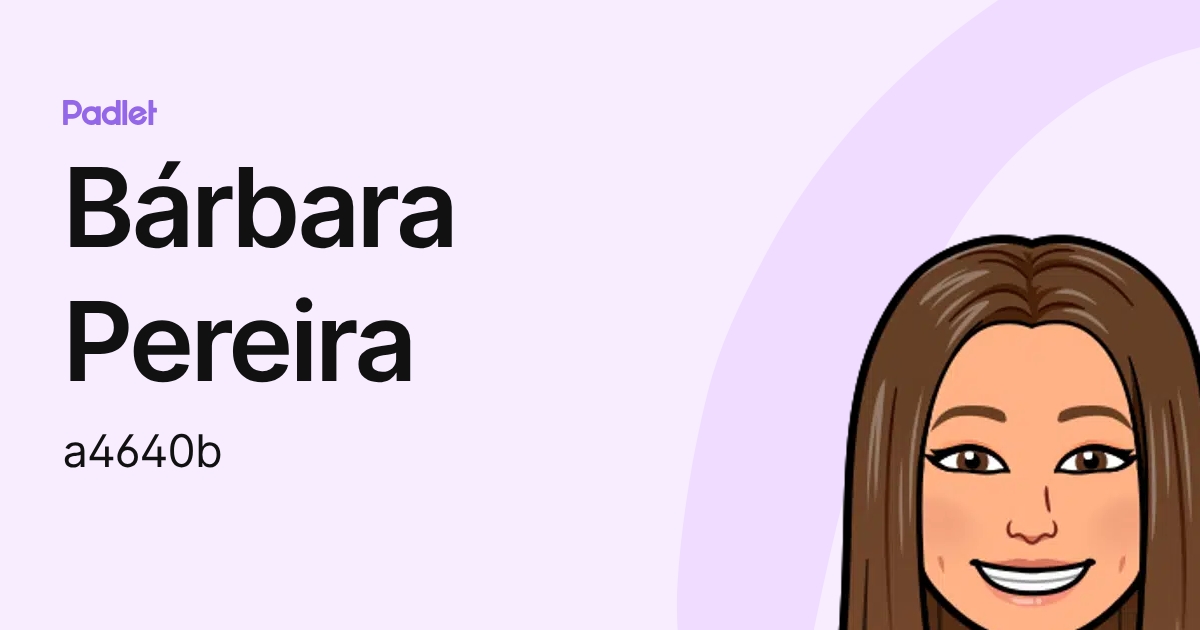Bárbara Pereira (a4640b) profile | Padlet