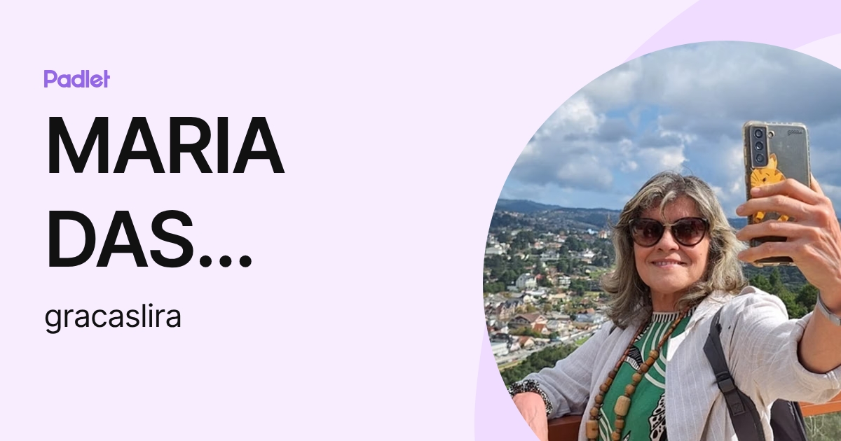 MARIA DAS GRACAS LIRA DOS REIS CUNHA (gracaslira) profile | Padlet