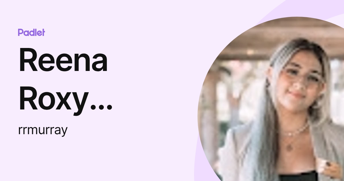 Reena Roxy Murray (rrmurray) profile | Padlet