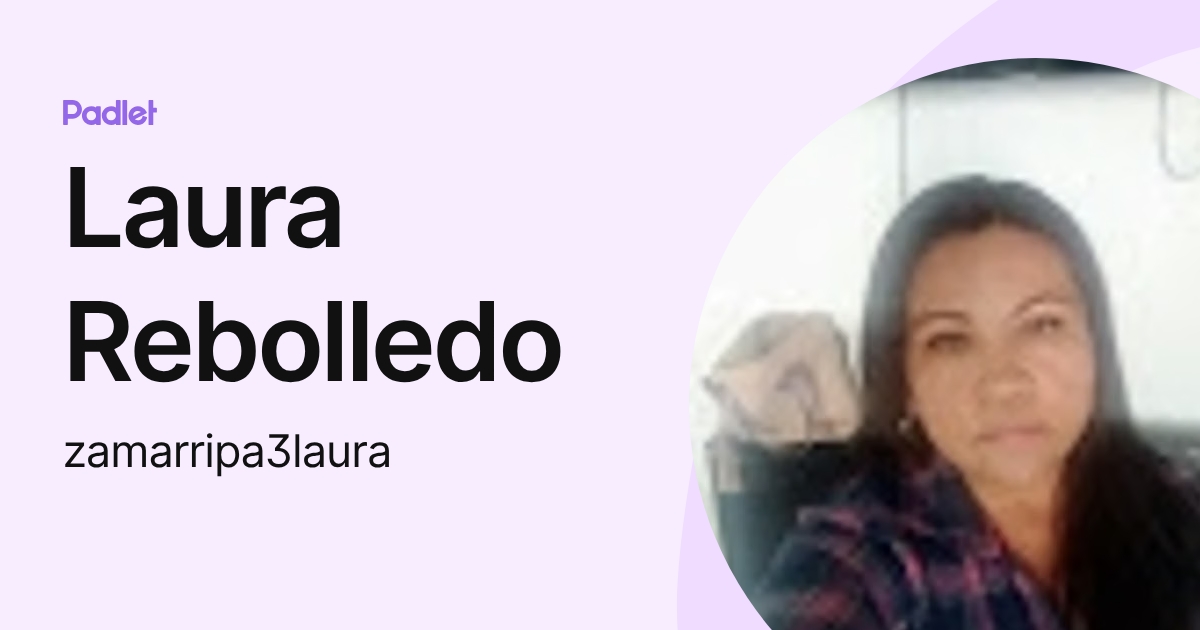Laura Rebolledo (zamarripa3laura) profile | Padlet