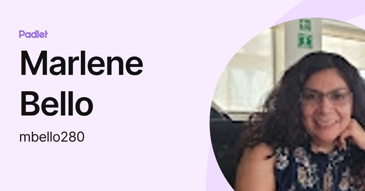 Marlene Bello (mbello280) profile | Padlet