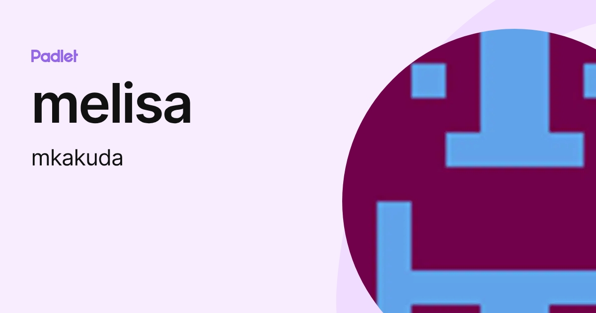 melisa (mkakuda) profile | Padlet