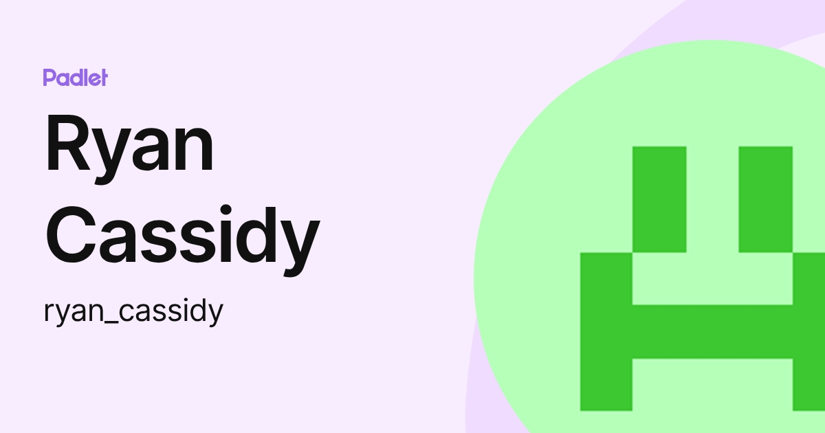 Ryan Cassidy (ryan_cassidy) profile Padlet